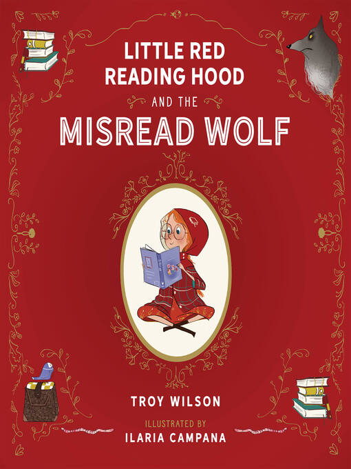 Title details for Little Red Reading Hood and the Misread Wolf by Troy Wilson - Available